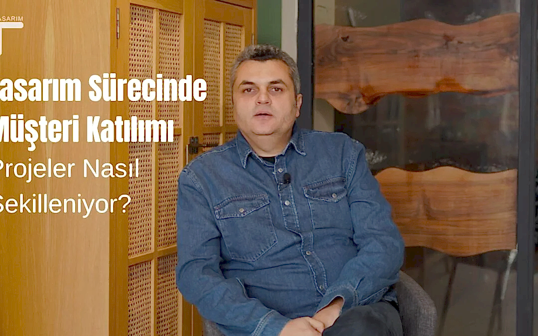 Tasarım Sürecinde Müşteri Katılımı: Projeler Nasıl Şekilleniyor?